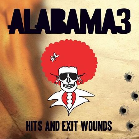 Alabama 3 - Hits and exit wounds