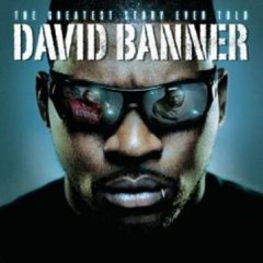 David Banner - The greatest story ever told