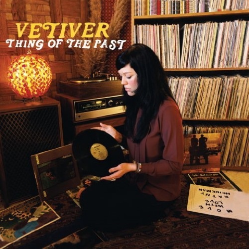 Vetiver - Thing of the past