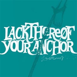 Lackthereof - Your Anchor