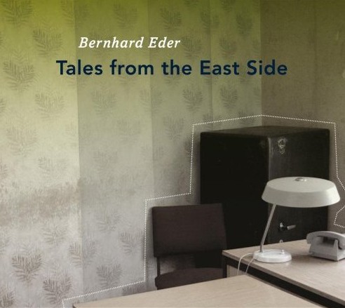 Bernhard Eder - Tales from the eastside