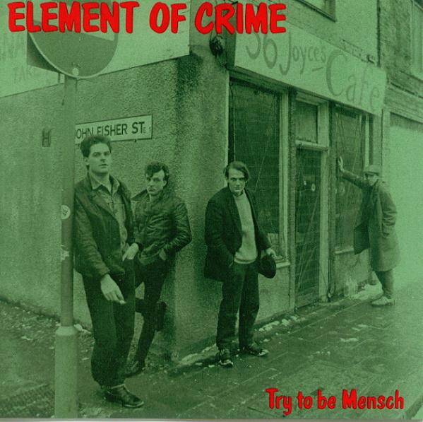 Element Of Crime - Try To Be Mensch