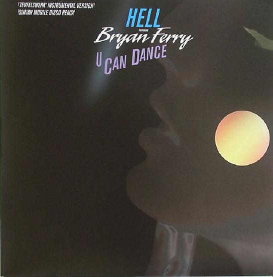 Hell Featuring Bryan Ferry - U Can Dance