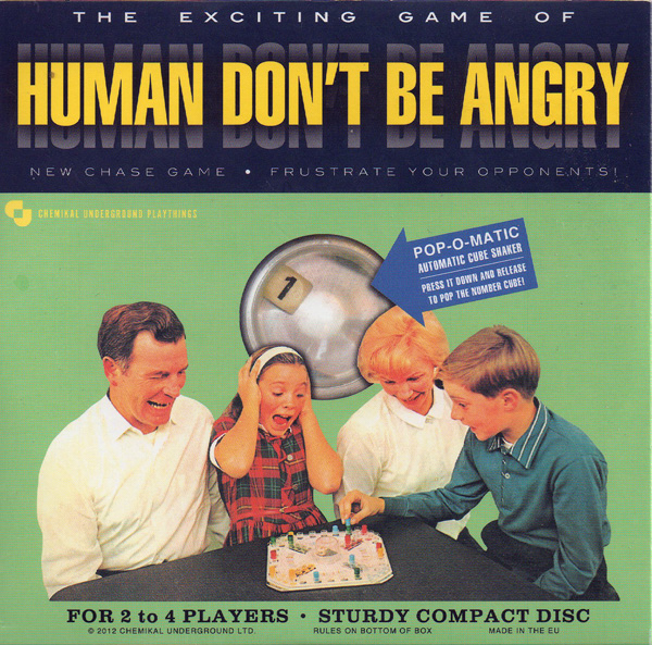 Human Don't Be Angry