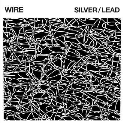 Wire – SILVER/LEAD; VÖ: 31.03.2017